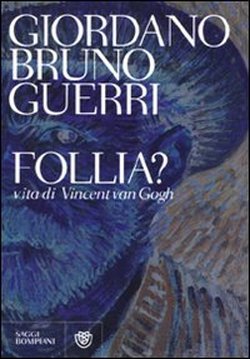 Follia Vita di Vincent Van Gogh